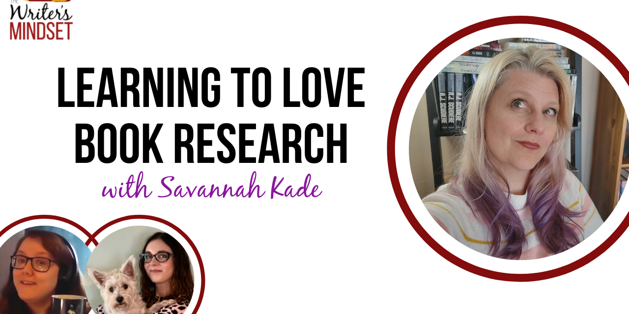 Learning to Love Book Research (with Savannah Kade)