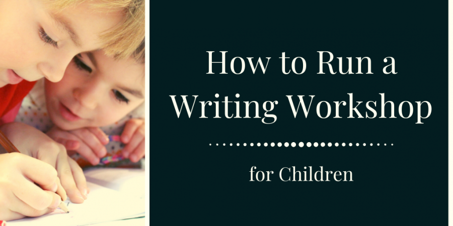 How to run a writing workshop for children